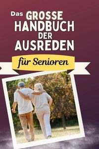 Produktbild: Das gro&szlig;e Handbuch der Ausreden f&uuml;r Senioren
