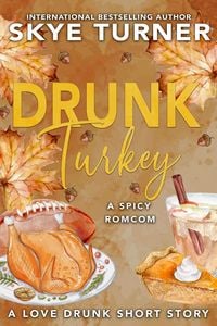 Produktbild: Drunk Turkey, A Love Drunk Short Story (Love Drunk Short Stories, #11)