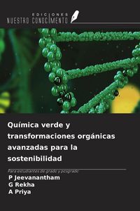 Produktbild: Qu&iacute;mica verde y transformaciones org&aacute;nicas avanzadas para la sostenibilidad