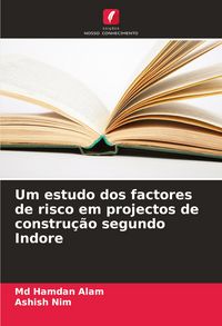 Produktbild: Um estudo dos factores de risco em projectos de constru&ccedil;&atilde;o segundo Indore