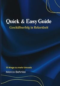 Produktbild: Quick &amp; Easy Guide Gesch&auml;ftserfolg in Rekordzeit