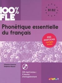 Produktbild: 100% FLE - Phon&eacute;tique essentielle du fran&ccedil;ais - B1/B2