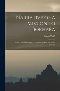 Produktbild: Narrative of a Mission to Bokhara: In the Years 1843-1845, to Ascertain the Fate of Colonel Stoddart