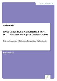 Produktbild: Elektrochemische Messungen an durch PVD-Verfahren erzeugten Oxidschichten