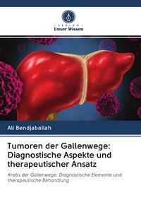 Produktbild: Tumoren der Gallenwege: Diagnostische Aspekte und therapeutischer Ansatz
