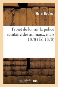Produktbild: Projet de loi sur la police sanitaire des animaux, mars 1878