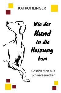 Produktbild: Wie der Hund in die Heizung kam