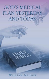 Produktbild: God's Medical Plan Yesterday and Today