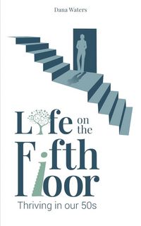 Produktbild: Life on the Fifth Floor: Thriving in Our 50s