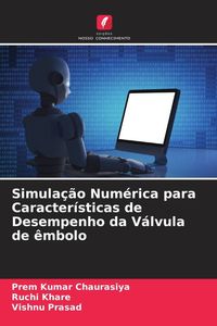 Produktbild: Simula&ccedil;&atilde;o Num&eacute;rica para Caracter&iacute;sticas de Desempenho da V&aacute;lvula de &ecirc;mbolo