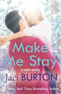 Produktbild: Burton, J: Make Me Stay: Hope Book 5