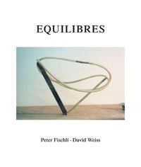 Produktbild: Peter Fischli und David Weiss. Equilibres. Deutsche Ausgabe