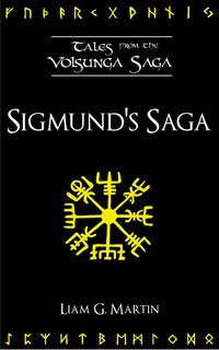 Sigmund's Saga (Tales from the Volsunga Saga)