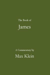 Produktbild: The Book of James, A Commentary by Max Klein