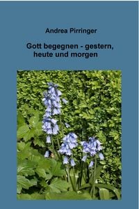 Produktbild: Gott begegnen - gestern, heute und morgen
