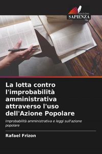 Produktbild: La lotta contro l'improbabilit&agrave; amministrativa attraverso l'uso dell'Azione Popolare