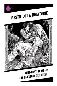 Produktbild: Anti-Justine oder die Freuden der Liebe