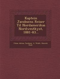 Produktbild: Kaptein Jacobsens Reiser Til Nordamerikas Nordwestkyst, 1881-83...
