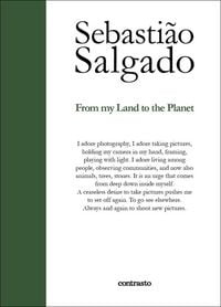 Produktbild: Sebastiao Salgado: From My Land to the Planet
