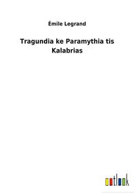 Produktbild: Tragundia ke Paramythia tis Kalabrias