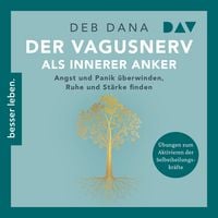Produktbild: Der Vagus-Nerv als innerer Anker. Angst und Panik &uuml;berwinden, Ruhe und St&auml;rke finden