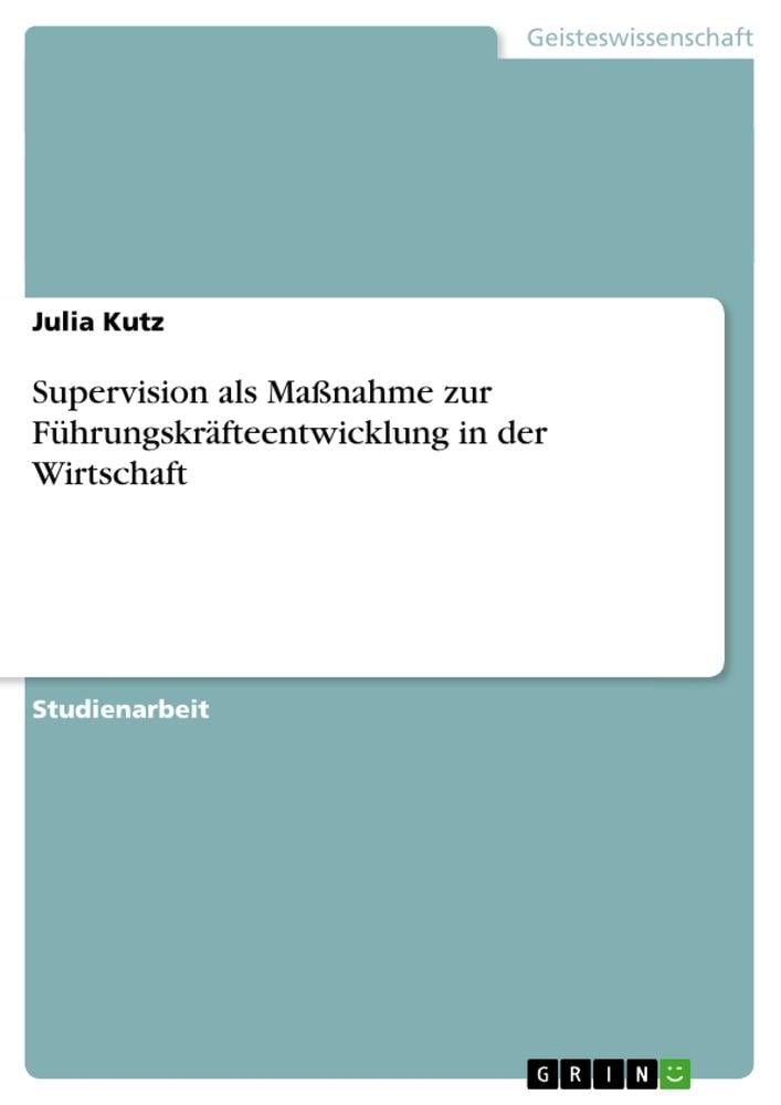 Produktbild: Supervision als Ma&szlig;nahme zur F&uuml;hrungskr&auml;fteentwicklung in der Wirtschaft