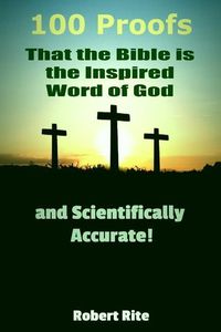 Produktbild: 100 Proofs that the Bible is the Inspired Word of God: and Scientifically Accurate