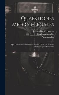Produktbild: Quaestiones Medico-legales: Qvo Continentvr Consilia Et Responsa Lxxxv. Ad Materias Medico-legales Pertinentia