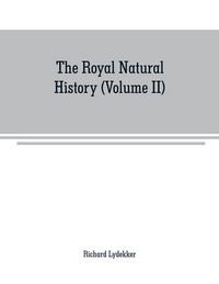 Produktbild: The royal natural history (Volume II)