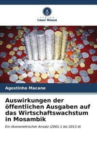 Produktbild: Auswirkungen der &ouml;ffentlichen Ausgaben auf das Wirtschaftswachstum in Mosambik