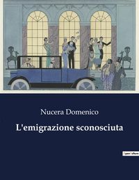 Produktbild: L'emigrazione sconosciuta