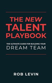 Produktbild: The New Talent Playbook: The Ultimate Guide for Building your Dream Team