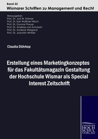 Produktbild: Erstellung eines Marketingkonzeptes f&uuml;r das Fakult&auml;tsmagazin Gestaltung der Hochschule Wismar als Special Interest Zeitschrift