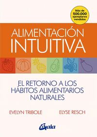 Produktbild: Alimentaci&oacute;n intuitiva : el retorno a los h&aacute;bitos alimentarios naturales