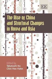 Produktbild: The Rise of China and Structural Changes in Korea and Asia