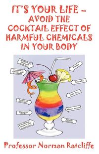 Produktbild: It's Your Life - Avoid the Cocktail Effect of Harmful Chemicals in Your Body