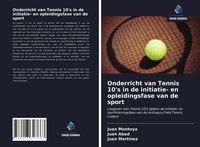 Produktbild: Onderricht van Tennis 10's in de initiatie- en opleidingsfase van de sport