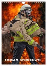 Produktbild: Feuerwehr - Einsatz am Limit (Wandkalender 2026 DIN A4 hoch), CALVENDO Monatskalender