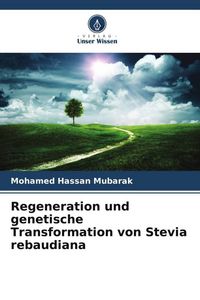 Produktbild: Regeneration und genetische Transformation von Stevia rebaudiana