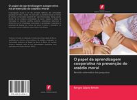 Produktbild: O papel da aprendizagem cooperativa na preven&ccedil;&atilde;o do ass&eacute;dio moral
