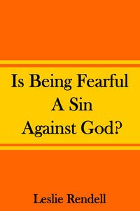 Produktbild: Is Being Fearful A Sin Against God (Bible Studies, #8)
