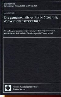Produktbild: Die gemeinschaftsrechtliche Steuerung der Wirtschaftsverwaltung