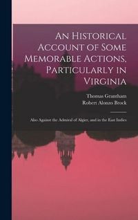 Produktbild: An Historical Account of Some Memorable Actions, Particularly in Virginia