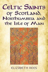 Produktbild: Celtic Saints of Scotland, Northumbria and the Isle of Man