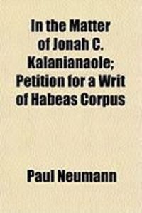 Produktbild: In the Matter of Jonah C. Kalanianaole; Petition for a Writ of Habeas Corpus