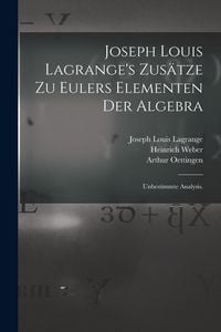 Produktbild: Joseph Louis Lagrange's Zus&auml;tze zu Eulers Elementen der Algebra