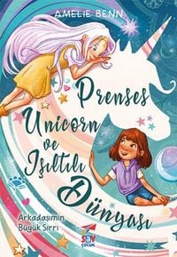 Produktbild: Prenses Unicorn ve Isiltili Dunyasi - Arkadasimin Buyuk Sirri
