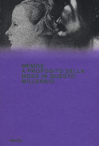 Produktbild: Memos. A proposito della moda in questo millennio. Catalogo della mostra (Milano, 21 febbraio-4 maggio 2020)