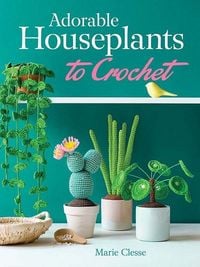 Produktbild: Adorable Houseplants to Crochet