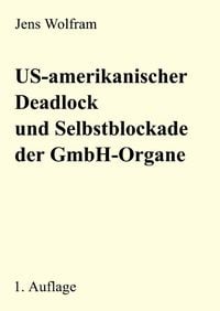 Produktbild: US-amerikanischer Deadlock und Selbstblockade der GmbH-Organe